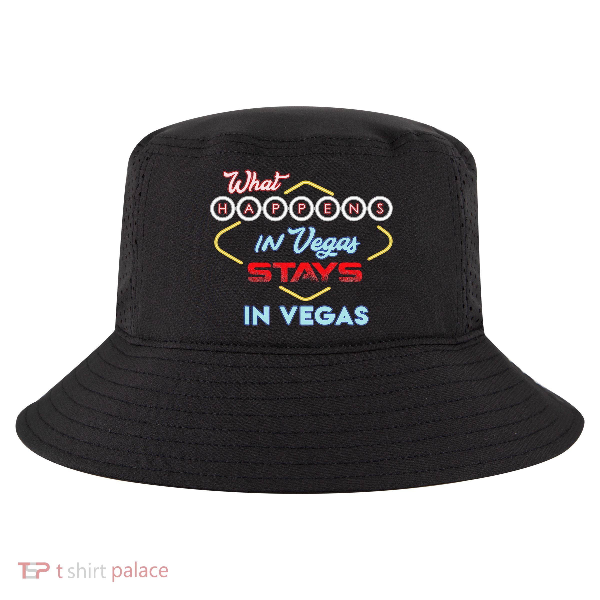 What Happens In Vegas Stays In Vegas Fun Vegas Trip Cool Comfort Performance Bucket Hat