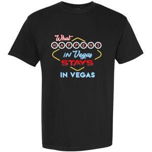 What Happens In Vegas Stays In Vegas Fun Vegas Trip Garment-Dyed Heavyweight T-Shirt