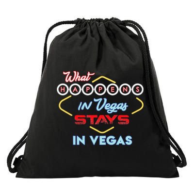 What Happens In Vegas Stays In Vegas Fun Vegas Trip Drawstring Bag