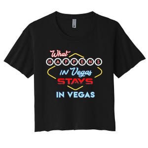 What Happens In Vegas Stays In Vegas Fun Vegas Trip Women's Crop Top Tee