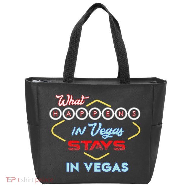 What Happens In Vegas Stays In Vegas Fun Vegas Trip Zip Tote Bag