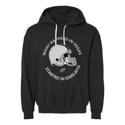 What Happens In Vegas Started In Oakland Garment-Dyed Fleece Hoodie