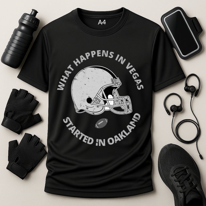 What Happens In Vegas Started In Oakland Performance Shirt