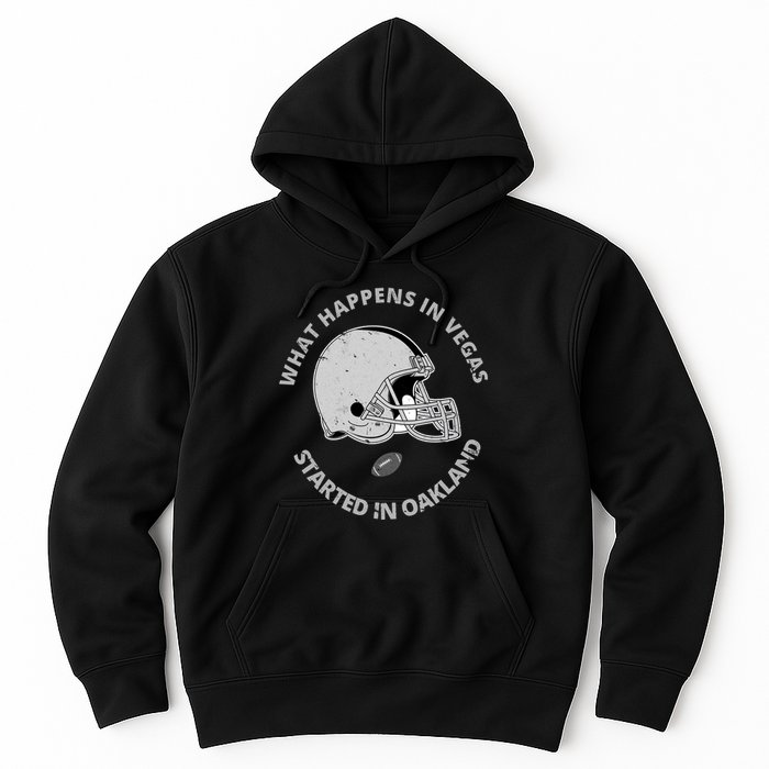 What Happens In Vegas Started In Oakland Hoodie