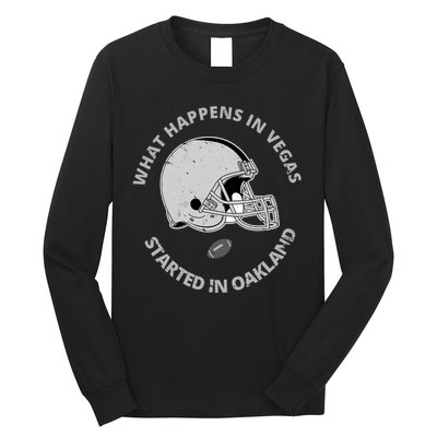 What Happens In Vegas Started In Oakland Long Sleeve Shirt