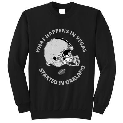 What Happens In Vegas Started In Oakland Sweatshirt