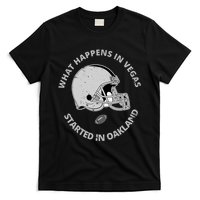 What Happens In Vegas Started In Oakland T-Shirt