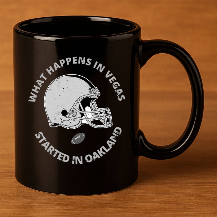 What Happens In Vegas Started In Oakland 11oz C Handle Ceramic Mug