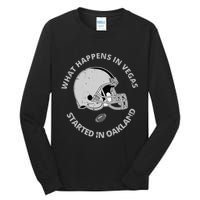 What Happens In Vegas Started In Oakland Tall Long Sleeve T-Shirt