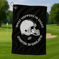 What Happens In Vegas Started In Oakland Golf Towel