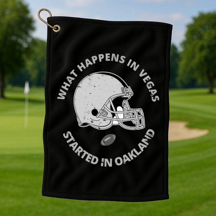 What Happens In Vegas Started In Oakland Golf Towel