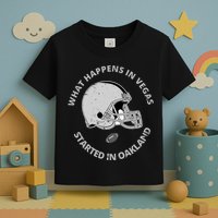 What Happens In Vegas Started In Oakland Toddler T-Shirt