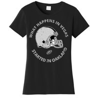 What Happens In Vegas Started In Oakland Women's T-Shirt