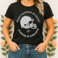 What Happens In Vegas Started In Oakland Womens T-Shirt