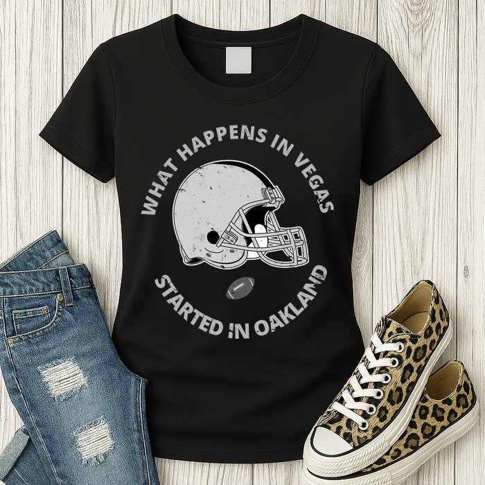 What Happens In Vegas Started In Oakland Womens T-Shirt