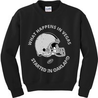 What Happens In Vegas Started In Oakland Kids Sweatshirt