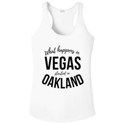 What Happens In Vegas Started In Oakland Perfect Sporty Gift Ladies PosiCharge Competitor Racerback Tank