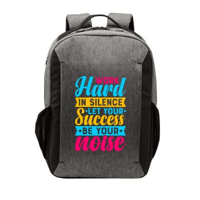 Work Hard In Silence Let Your Success Be Your Noise Quote Cool Gift Vector Backpack