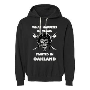 What Happens In Vegas Started In Oakland Gift Christmas Garment-Dyed Fleece Hoodie