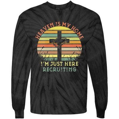 Womens Heaven Is My Home Im Just Here Recruiting Funny Christian Tie-Dye Long Sleeve Shirt