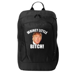 Whiney Little Bitch! Trump Hillary For President City Backpack