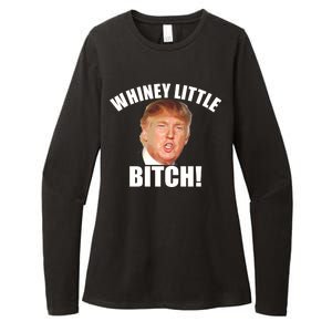 Whiney Little Bitch! Trump Hillary For President Womens CVC Long Sleeve Shirt