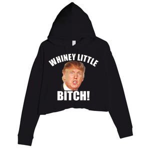 Whiney Little Bitch! Trump Hillary For President Crop Fleece Hoodie