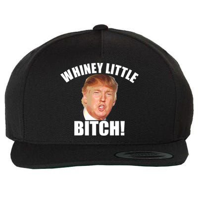 Whiney Little Bitch! Trump Hillary For President Wool Snapback Cap