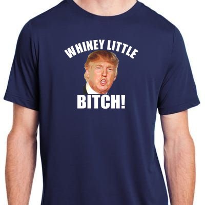 Whiney Little Bitch! Trump Hillary For President Adult ChromaSoft Performance T-Shirt