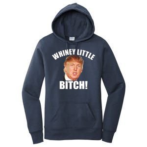 Whiney Little Bitch! Trump Hillary For President Women's Pullover Hoodie