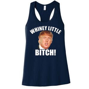 Whiney Little Bitch! Trump Hillary For President Women's Racerback Tank