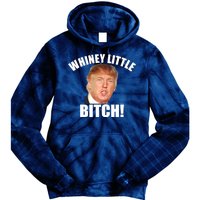 Whiney Little Bitch! Trump Hillary For President Tie Dye Hoodie