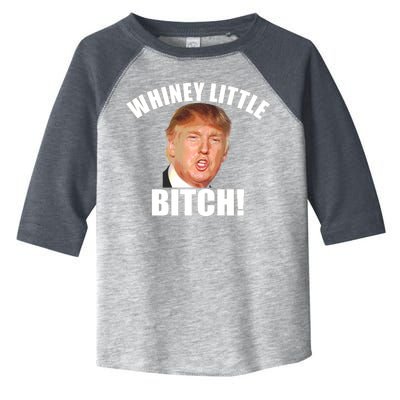 Whiney Little Bitch! Trump Hillary For President Toddler Fine Jersey T-Shirt