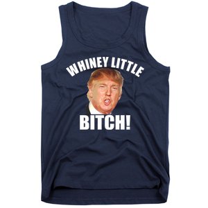 Whiney Little Bitch! Trump Hillary For President Tank Top