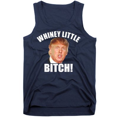 Whiney Little Bitch! Trump Hillary For President Tank Top