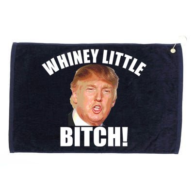 Whiney Little Bitch! Trump Hillary For President Grommeted Golf Towel