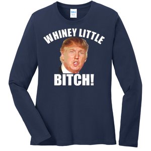 Whiney Little Bitch! Trump Hillary For President Ladies Long Sleeve Shirt