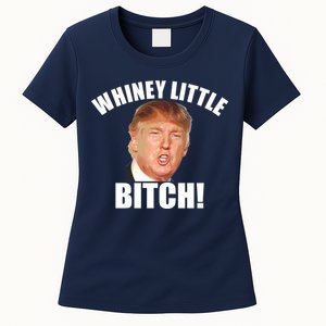 Whiney Little Bitch! Trump Hillary For President Women's T-Shirt