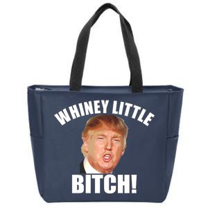 Whiney Little Bitch! Trump Hillary For President Zip Tote Bag