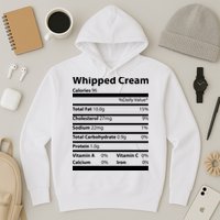 Whipped Cream Nutritional Facts Funny Thanksgiving Hoodie