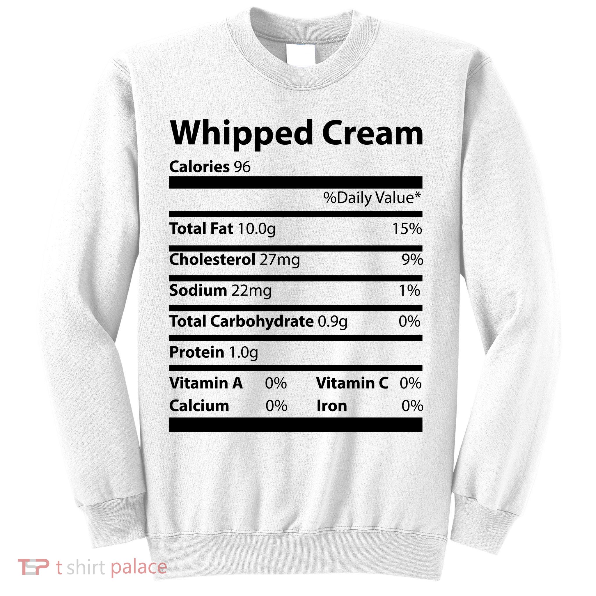 Whipped Cream Nutritional Facts Funny Thanksgiving Sweatshirt