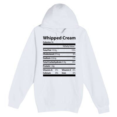 Whipped Cream Nutritional Facts Funny Thanksgiving Premium Pullover Hoodie