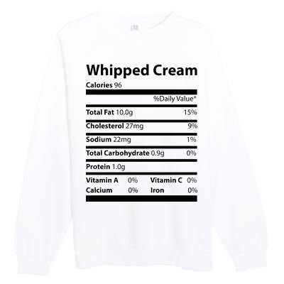 Whipped Cream Nutritional Facts Funny Thanksgiving Premium Crewneck Sweatshirt