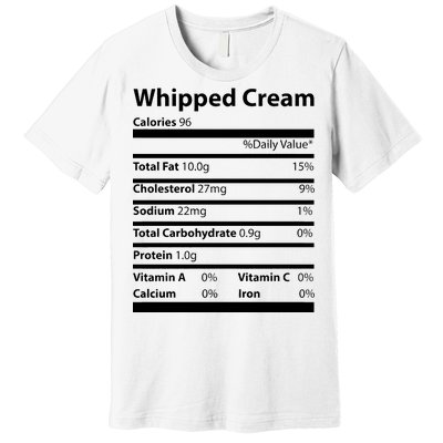 Whipped Cream Nutritional Facts Funny Thanksgiving Premium T-Shirt