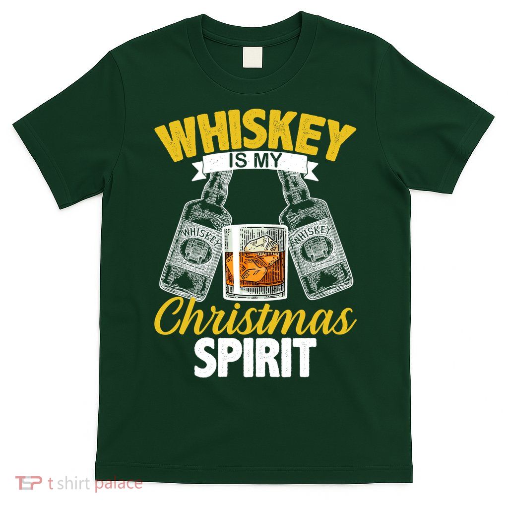 Whiskey Is My Christmas Spirit T-Shirt