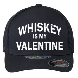 Whiskey Is My Valentine Flexfit Unipanel Trucker Cap