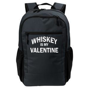 Whiskey Is My Valentine Daily Commute Backpack