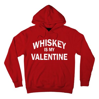 Whiskey Is My Valentine Hoodie