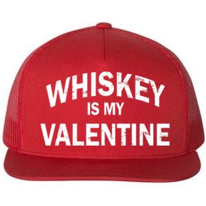 Whiskey Is My Valentine Flat Bill Trucker Hat