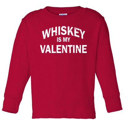 Whiskey Is My Valentine Toddler Long Sleeve Shirt